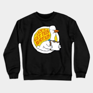 Let's Get this Bread Crewneck Sweatshirt